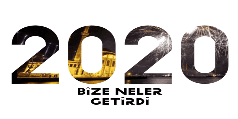 2020 Yılı Nasıl Geçti "Girdi"